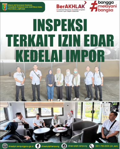 Inspeksi Terkait Izin Edar Kedelai Impor PT. FKS Multi Agro di Lampung Selatan